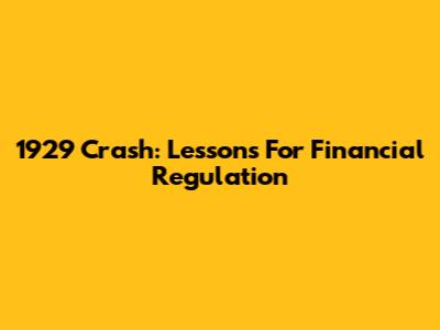 1929 Crash: Lessons For Financial Regulation
