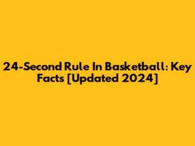24-Second Rule In Basketball: Key Facts [Updated 2024]