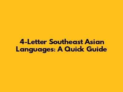 4-Letter Southeast Asian Languages: A Quick Guide