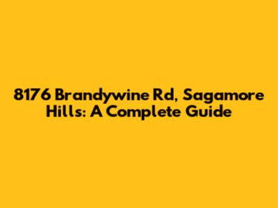 8176 Brandywine Rd, Sagamore Hills: A Complete Guide