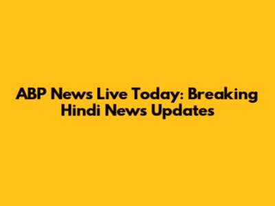 ABP News Live Today: Breaking Hindi News Updates