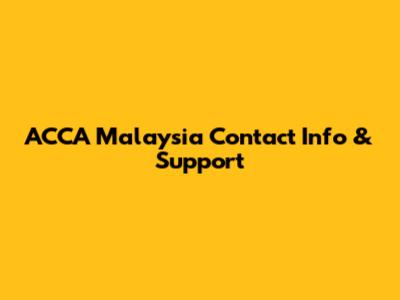 ACCA Malaysia Contact Info & Support