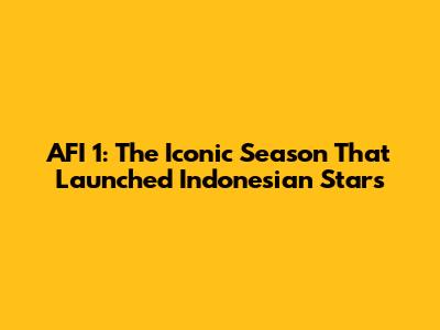 AFI 1: The Iconic Season That Launched Indonesian Stars