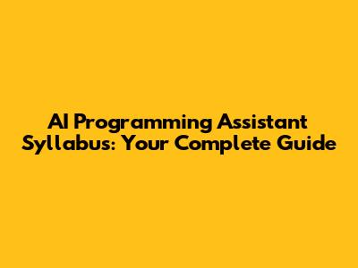 AI Programming Assistant Syllabus: Your Complete Guide