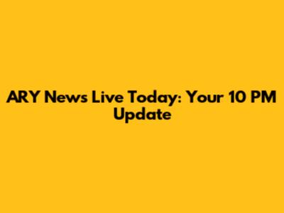 ARY News Live Today: Your 10 PM Update