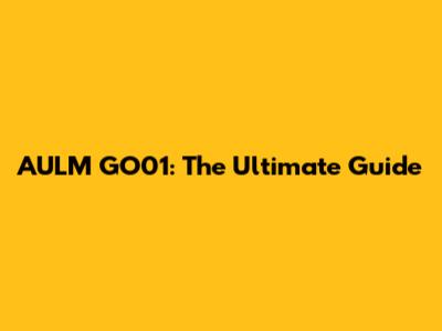AULM GO01: The Ultimate Guide