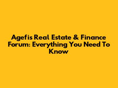 Agefi's Real Estate & Finance Forum: Everything You Need To Know