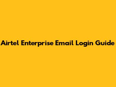 Airtel Enterprise Email Login Guide