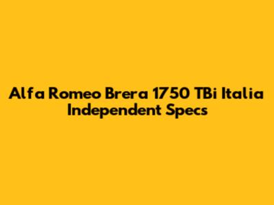 Alfa Romeo Brera 1750 TBi Italia Independent Specs