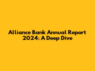 Alliance Bank Annual Report 2024: A Deep Dive
