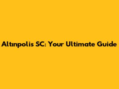 Altınpolis SC: Your Ultimate Guide