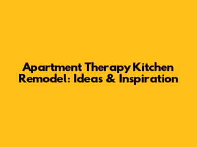 Apartment Therapy Kitchen Remodel: Ideas & Inspiration