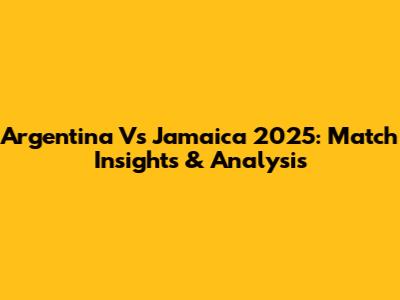 Argentina Vs Jamaica 2025: Match Insights & Analysis