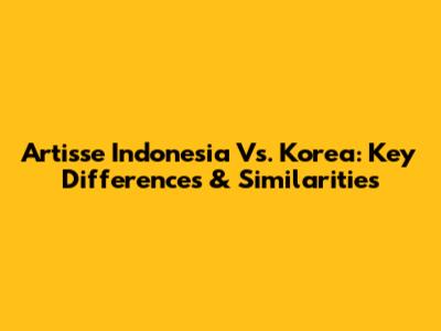 Artisse Indonesia Vs. Korea: Key Differences & Similarities