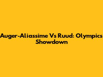 Auger-Aliassime Vs Ruud: Olympics Showdown