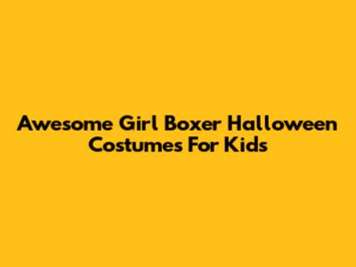 Awesome Girl Boxer Halloween Costumes For Kids
