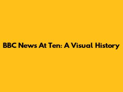 BBC News At Ten: A Visual History