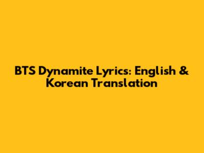 BTS "Dynamite" Lyrics: English & Korean Translation