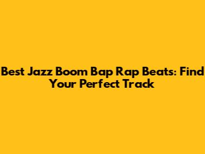 Best Jazz Boom Bap Rap Beats: Find Your Perfect Track