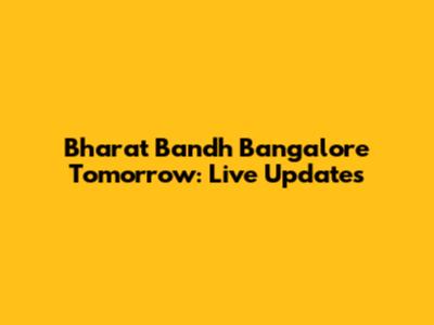 Bharat Bandh Bangalore Tomorrow: Live Updates