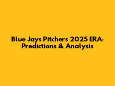 Blue Jays Pitchers 2025 ERA: Predictions & Analysis