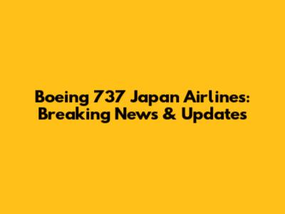 Boeing 737 Japan Airlines: Breaking News & Updates