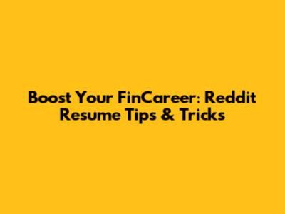 Boost Your FinCareer: Reddit Resume Tips & Tricks