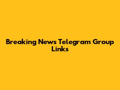 Breaking News Telegram Group Links