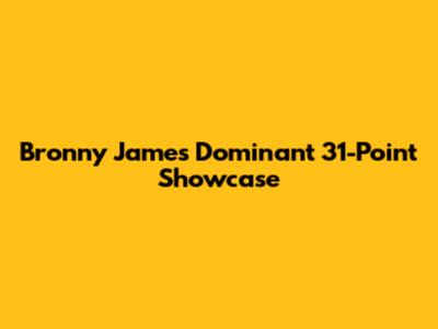 Bronny James' Dominant 31-Point Showcase