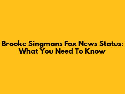 Brooke Singman's Fox News Status: What You Need To Know