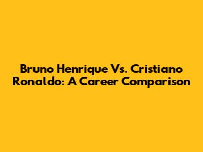 Bruno Henrique Vs. Cristiano Ronaldo: A Career Comparison