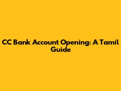 CC Bank Account Opening: A Tamil Guide
