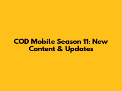 COD Mobile Season 11: New Content & Updates