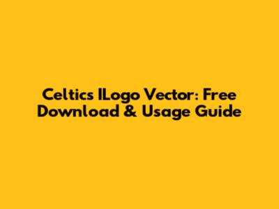 Celtics ILogo Vector: Free Download & Usage Guide