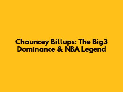Chauncey Billups: The Big3 Dominance & NBA Legend
