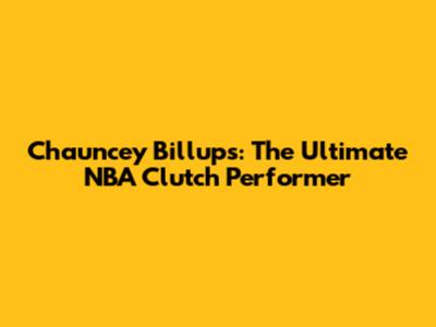 Chauncey Billups: The Ultimate NBA Clutch Performer