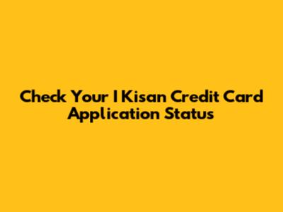 Check Your I Kisan Credit Card Application Status
