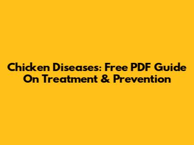 Chicken Diseases: Free PDF Guide On Treatment & Prevention