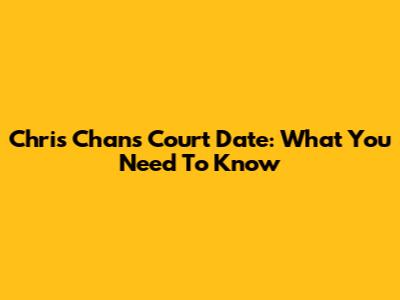Chris Chan's Court Date: What You Need To Know