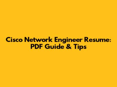 Cisco Network Engineer Resume: PDF Guide & Tips