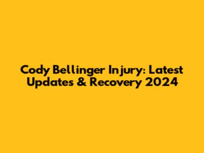 Cody Bellinger Injury: Latest Updates & Recovery 2024