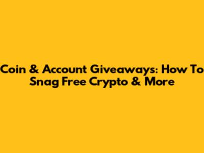 Coin & Account Giveaways: How To Snag Free Crypto & More