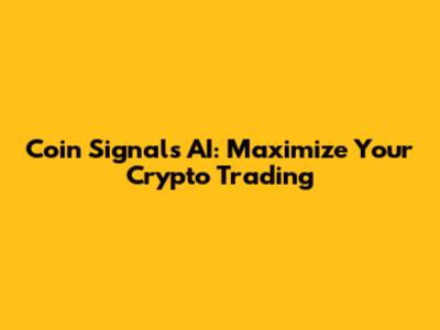 Coin Signals AI: Maximize Your Crypto Trading