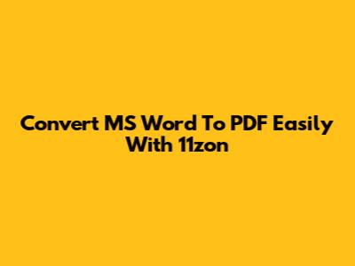 Convert MS Word To PDF Easily With 11zon