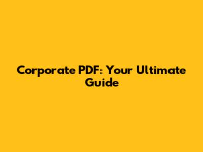 Corporate PDF: Your Ultimate Guide
