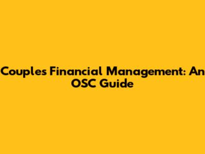 Couples Financial Management: An OSC Guide