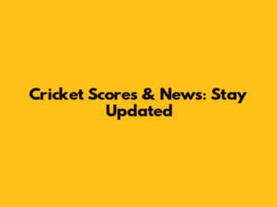 Cricket Scores & News: Stay Updated