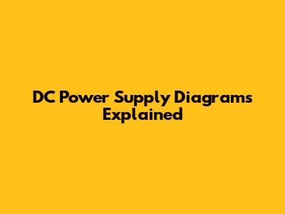 DC Power Supply Diagrams Explained