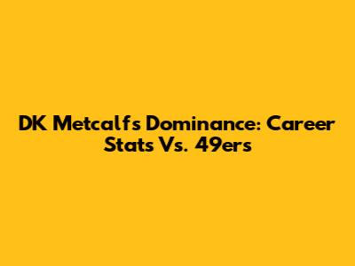 DK Metcalf's Dominance: Career Stats Vs. 49ers