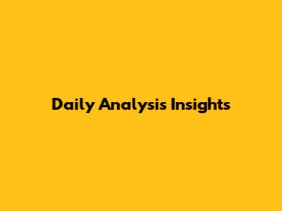 Daily Analysis Insights